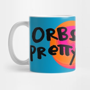 Orbs Are Pretty Rad Mug